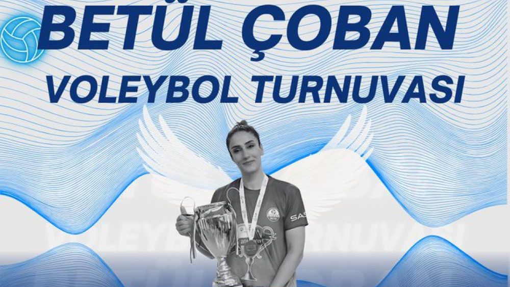 Betül Çoban Voleybol Turnuvası başlıyor